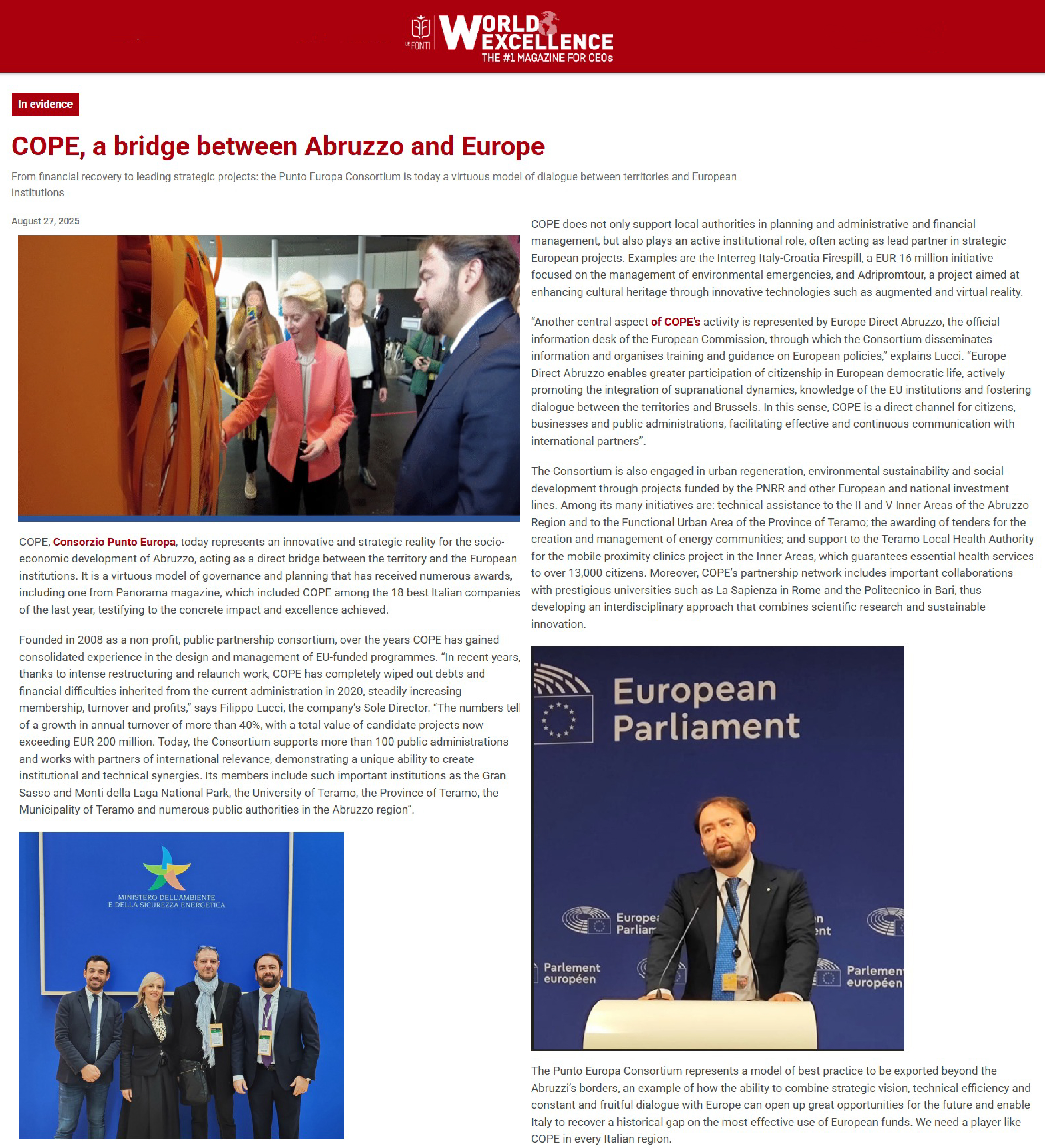 Il magazine internazionale World Excellence, dedica al Consorzio Punto Europa (COPE) un articolo (27 agosto 2025), quale modello virtuoso di capacità strategica, visione tecnica e relazioni istituzionali, per la valorizzazione dei territori tramite progetti innovativi, sostenibili e di rilievo europeo. Il magazine internazionale World Excellence, dedica al Consorzio Punto Europa (COPE) un articolo (27 agosto 2025), quale modello virtuoso di capacità strategica, visione tecnica e relazioni istituzionali, per la valorizzazione dei territori tramite progetti innovativi, sostenibili e di rilievo europeo.